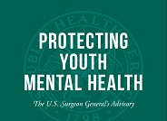 Protecting Youth Mental Health: The US Surgeon General’s Advisory, 2021